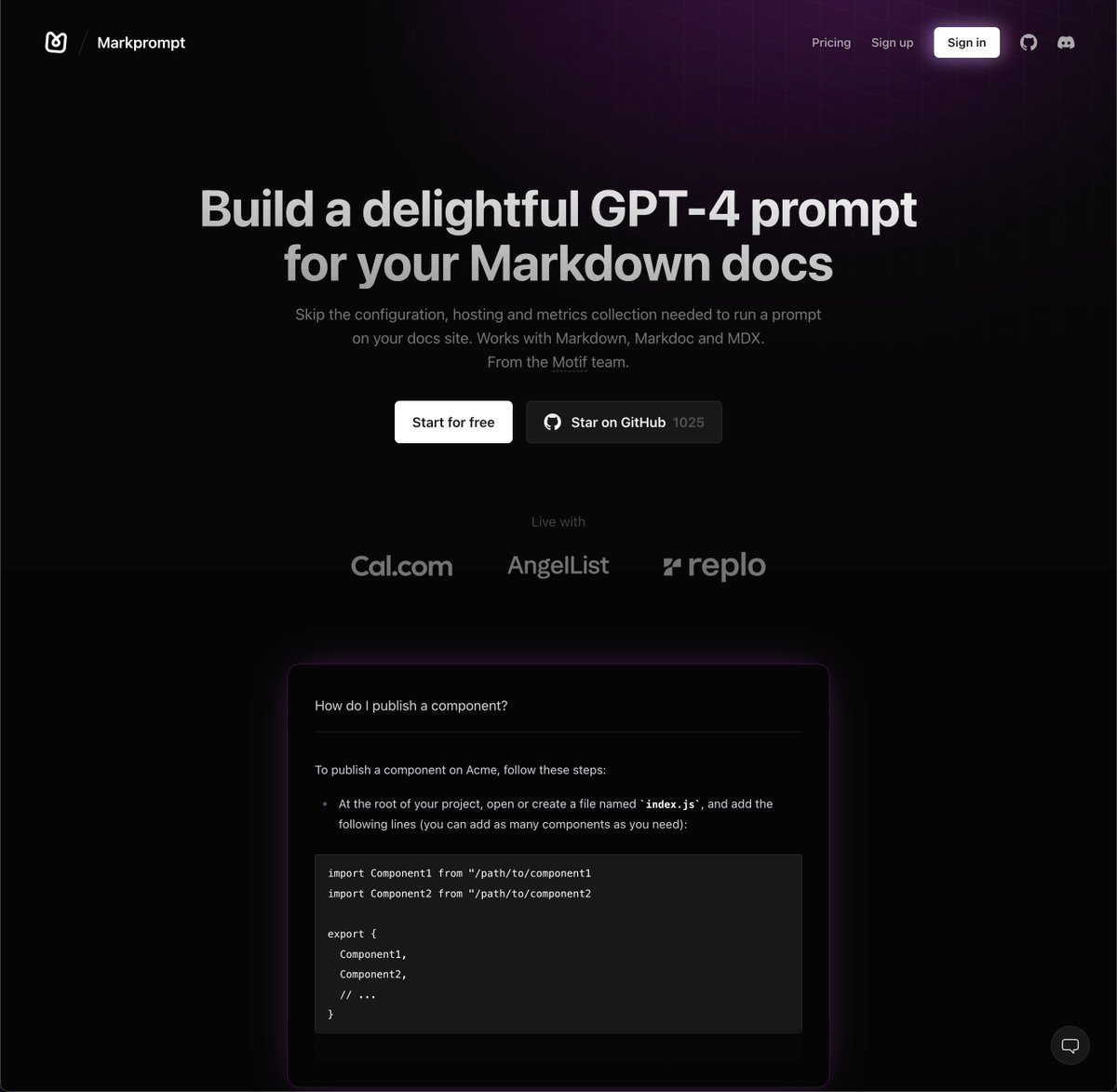 #AI开源项目推荐：markprompt

这个项目是一个提供文档查询对话的Web网站，集成了用户系统、客服系统（Plain）、支付系统、统计系统（Fathom）、OpenAI的Embedding和Chat，提供对OpenAI的API二次封装后的API，每个用户可以有单独的Key，这样不会暴露自己的OpenAI Key。

github.com/motifland/mark…