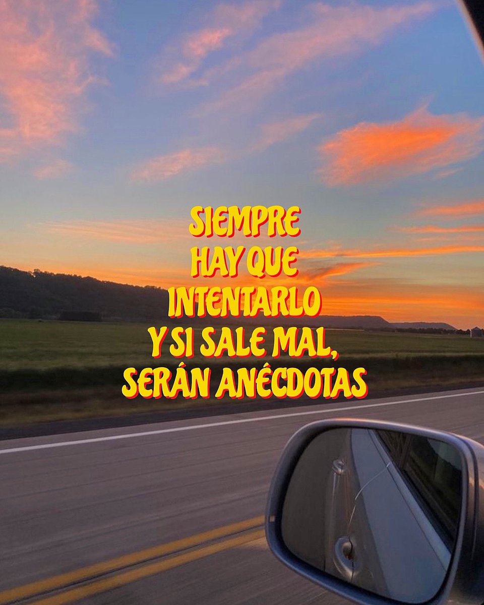 siempre hay que intentarlo.