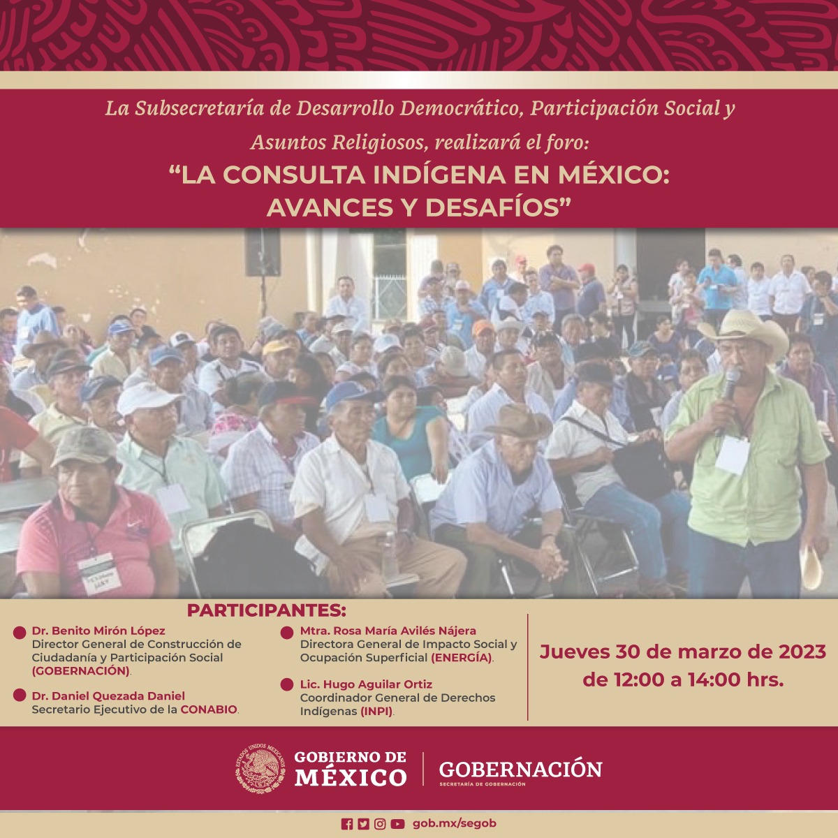 La Secretaría de #Gobernación, a través de la Subsecretaría de Desarrollo Democrático, Participación Social y Asuntos Religiosos, realizarán el primer foro “La consulta indígena en México: avances y desafíos”, que se llevará a cabo el 30 de marzo de 12:00 a 14:00 horas.