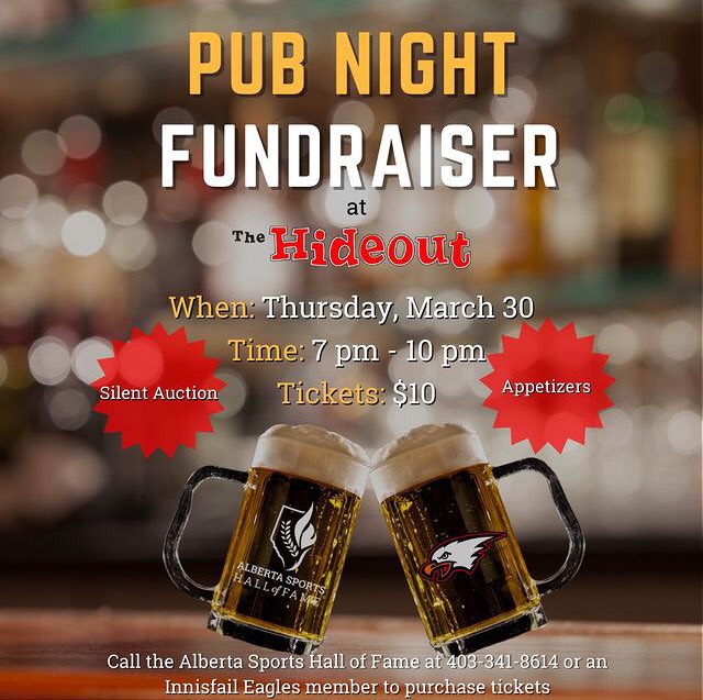 Silent Auction, 50/50 &amp; Live Music. Come get some Drinks and Appys and support 2 Great Organizations. 
Some of the Items Include
-Signed Cale Makar Jersey
-Paddle Board
-4 Packs of Golf with Carts to Spirit Creek, Alberta Spings, &amp; Innisfail Golf Club.
-Gerry Cheevers Stick