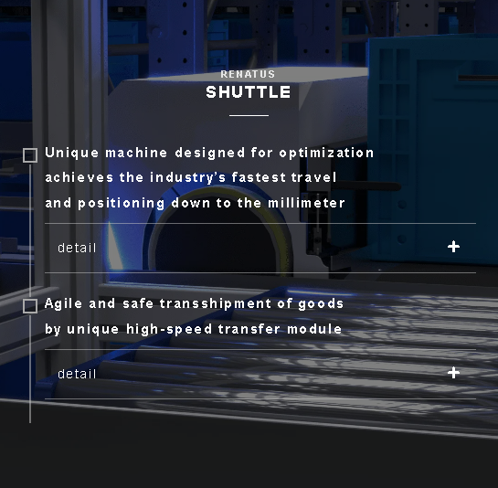 【RENATUS SHUTTLE】
#ETHTokyo

・Unique machine designed for optimization
achieves the industry’s fastest travel
and positioning down to the millimeter

・Agile and safe transshipment of goods
by unique high-speed transfer module