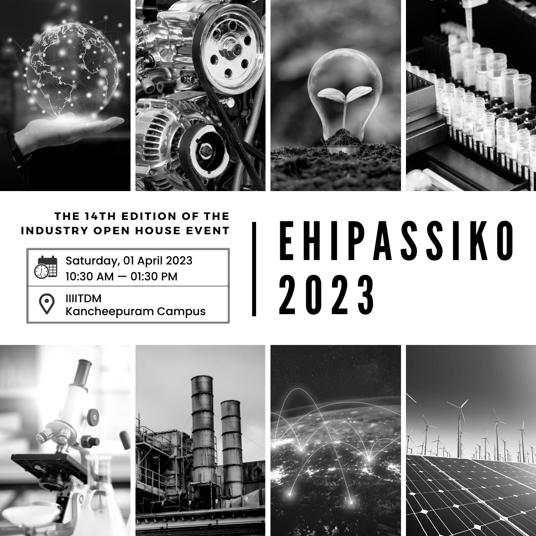 We are excited to invite you to our upcoming Ehipassiko 2023 event, which will be held on 1 April 2023 at IIITDM Kancheepuram campus. 

This event will showcase the latest products and services that our IIITDM students have to offer.

Registration Link : bit.ly/EHIPASSIKO2023
