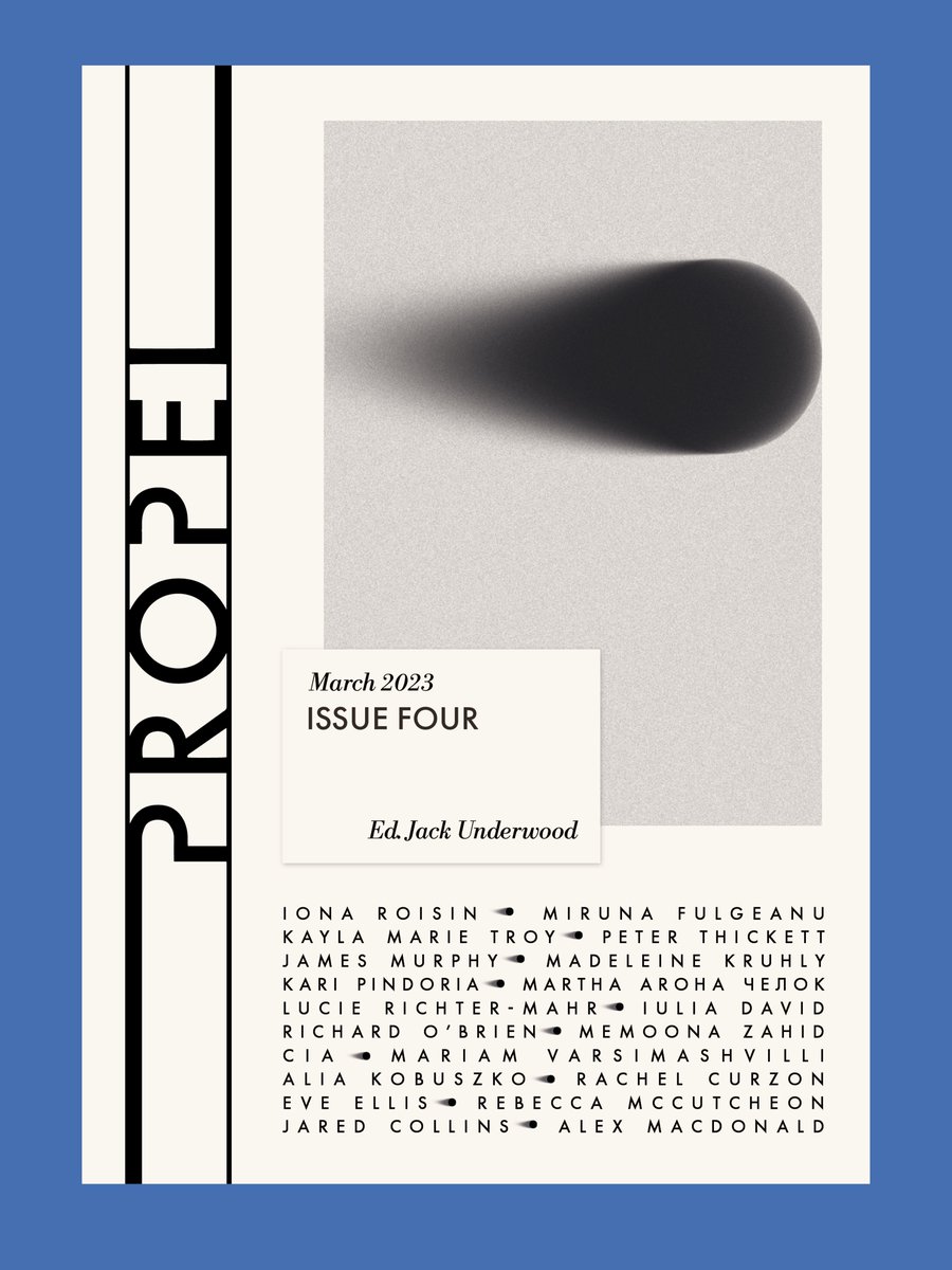 propelmagazine's tweet image. 🔵 Propel Issue 4 is OUT TOMORROW 31 March! 🔵

&amp;gt; Edited by Jack Underwood, featuring 20 new poems by 20 poets yet to publish a first collection:

1/3