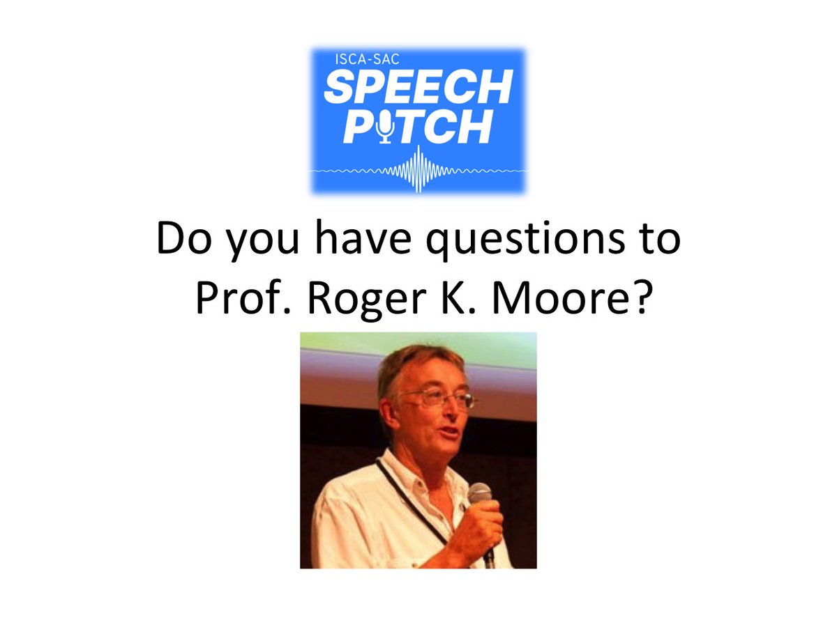 ISCA-SAC (@iscasac) on Twitter photo For our new #SpeechPitch episode, 🥁🥁 we will interview prof. Roger K. Moore <a href="/rogerkmoore/">Roger K Moore</a> 🥁🥁, Is there any question you would like to ask him?🗣️ For our new #SpeechPitch episode, 🥁🥁 we will interview prof. Roger K. Moore <a href="/rogerkmoore/">Roger K Moore</a> 🥁🥁, Is there any question you would like to ask him?🗣️