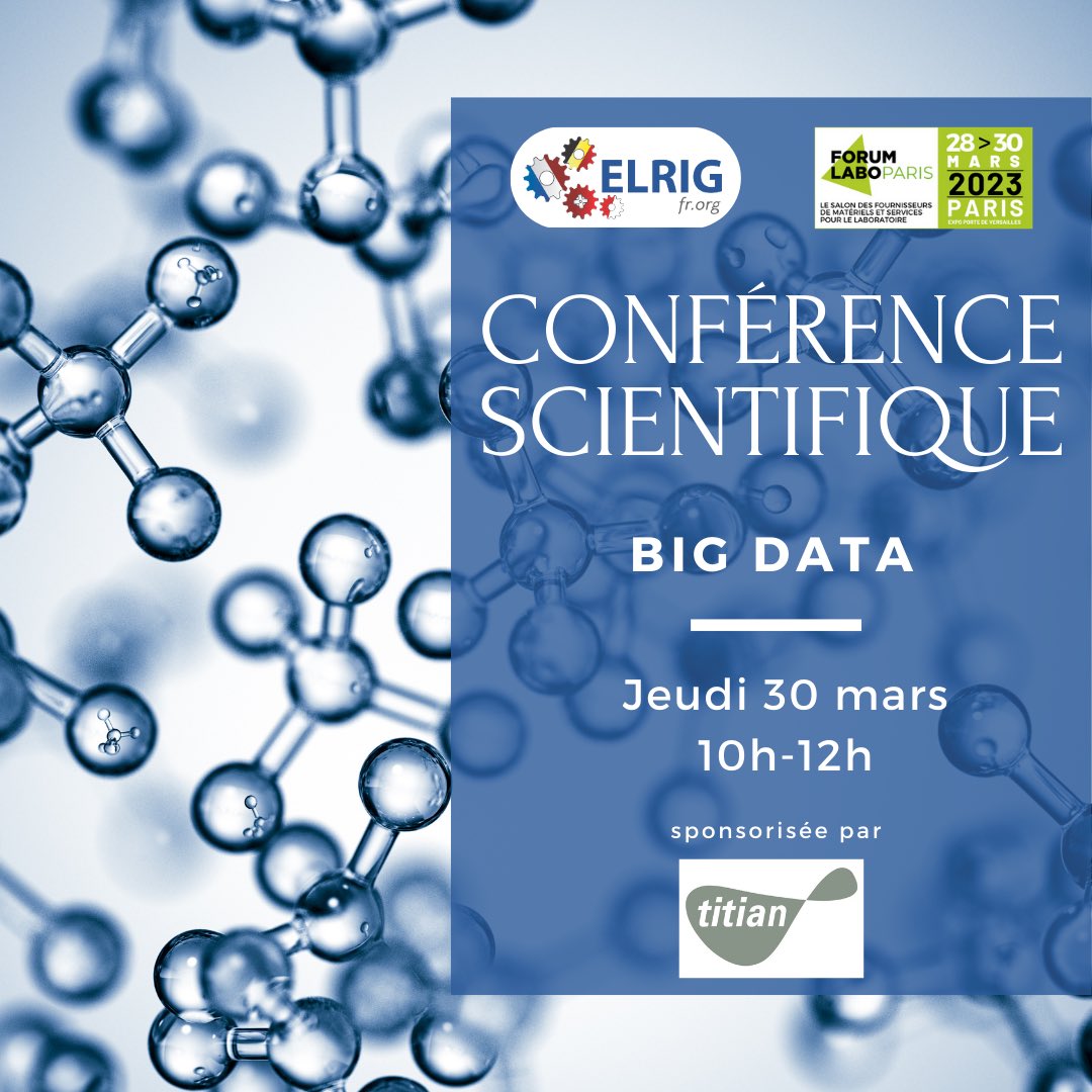 Dernière journée de conférences ELRIGfr sur <a href="/ForumLabo/">Forum LABO</a> 
Thématique #bigdata 
Sponsorisée par <a href="/TitianSoftware/">Titian Software</a>