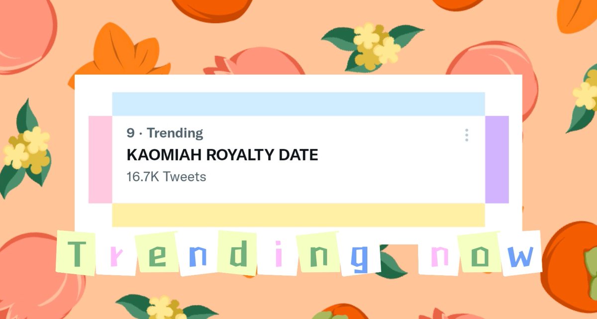 We're on the ninth spot right now! Please make it higher as we can. Keep the fresh tweets coming.

KAOMIAH ROYALTY DATE