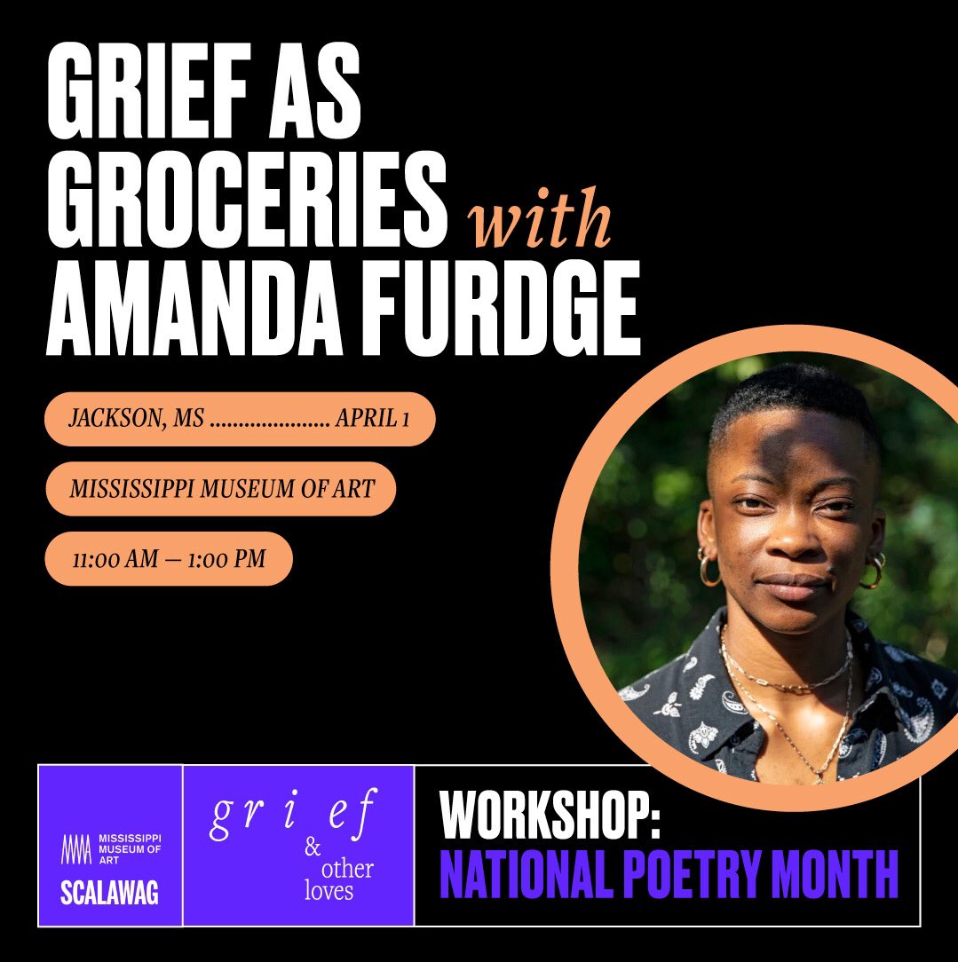 Grief as Groceries Poetry Workshop with @furdgecaKes this Saturday at the MS Museum of Art, in partnership with @scalawagmag 🥹 Lunch sponsored by @MSVotes, we gone have a time! Registration link below 🧡