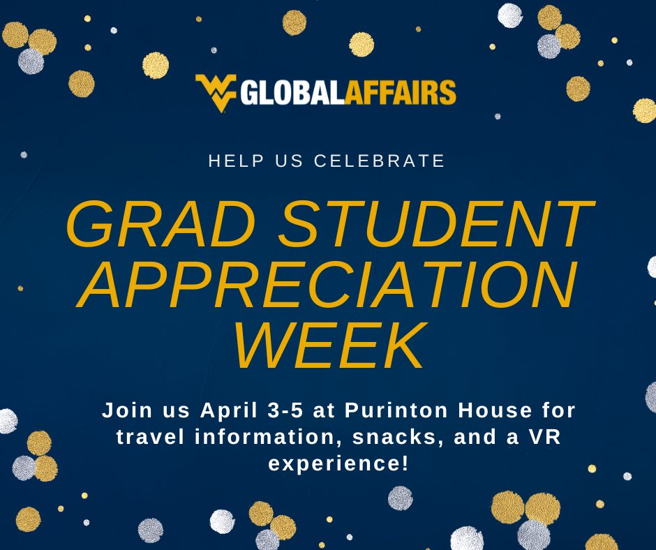 Celebrate Graduate Student Appreciation Week with us!! Join us at Purinton House on April 3rd, 4th, and 5th from 2-3 PM for snacks, student travel info, and a VR experience!!

See the full GSAW schedule here➡️ graduateeducation.wvu.edu/events