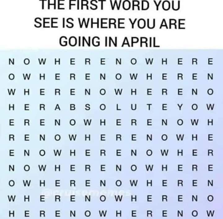 FIRST WORD YOU SEE IS WHERE YOU ARE GOING IN APRIL.