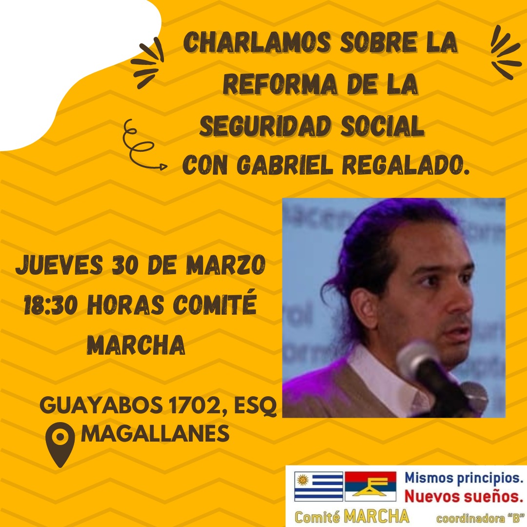 Comite_Marcha's tweet photo. Jueves 30 de Marzo a las 18.30 hs. El  Cté MARCHA invita a los vecinos a la conferencia de GABRIEL REGALADO, "Asesor del Director Representante de Jubilados y Pensionistas en BPS" Nos hablará sobre Reforma de la Seguridad Social.🚨 https://t.co/raaCmm1KyK