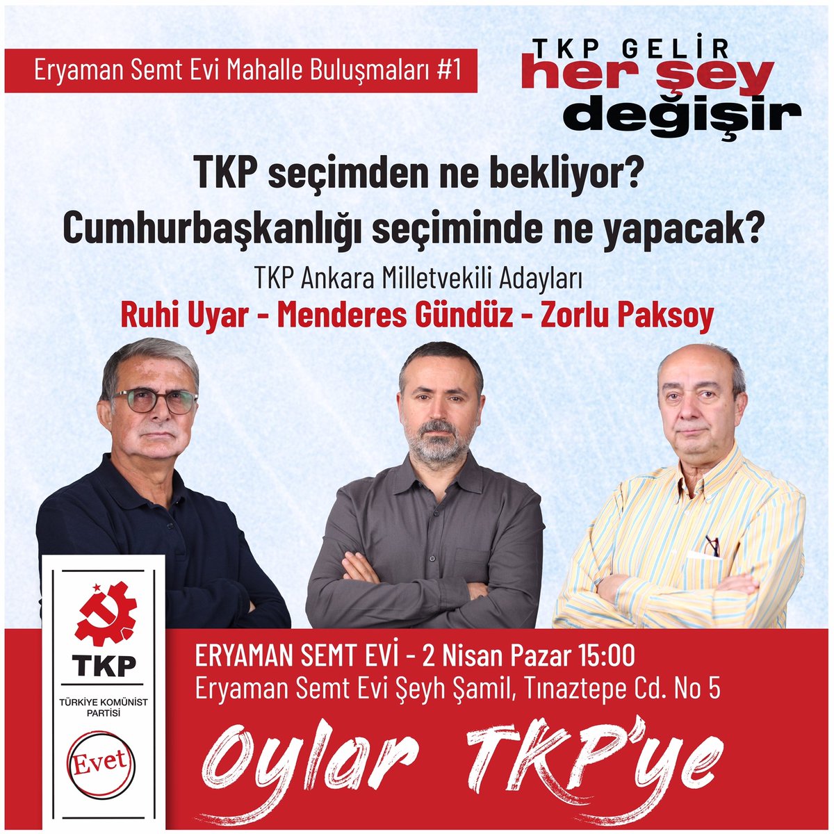 TKP milletvekili adayları olarak eryaman halkı ile semtevimizde buluşup, partiyi, seçimleri ve memleketi konuşacaz. Bekleriz.