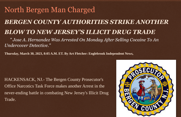 Thursday, March 30, 2023
@BREAKING: #NorthBergenNj #Man #Charged
@bergencountynj  #AUTHORITIES STRIKE ANOTHER BLOW TO #NEWJERSEYS #ILLICIT #DRUGTRADE
Jose A. Hernandez #Arrested Monday #Selling #Cocaine #Undercover #Detective #narcotics #investigation @ECOAlphaTango @DeltaTYGER…