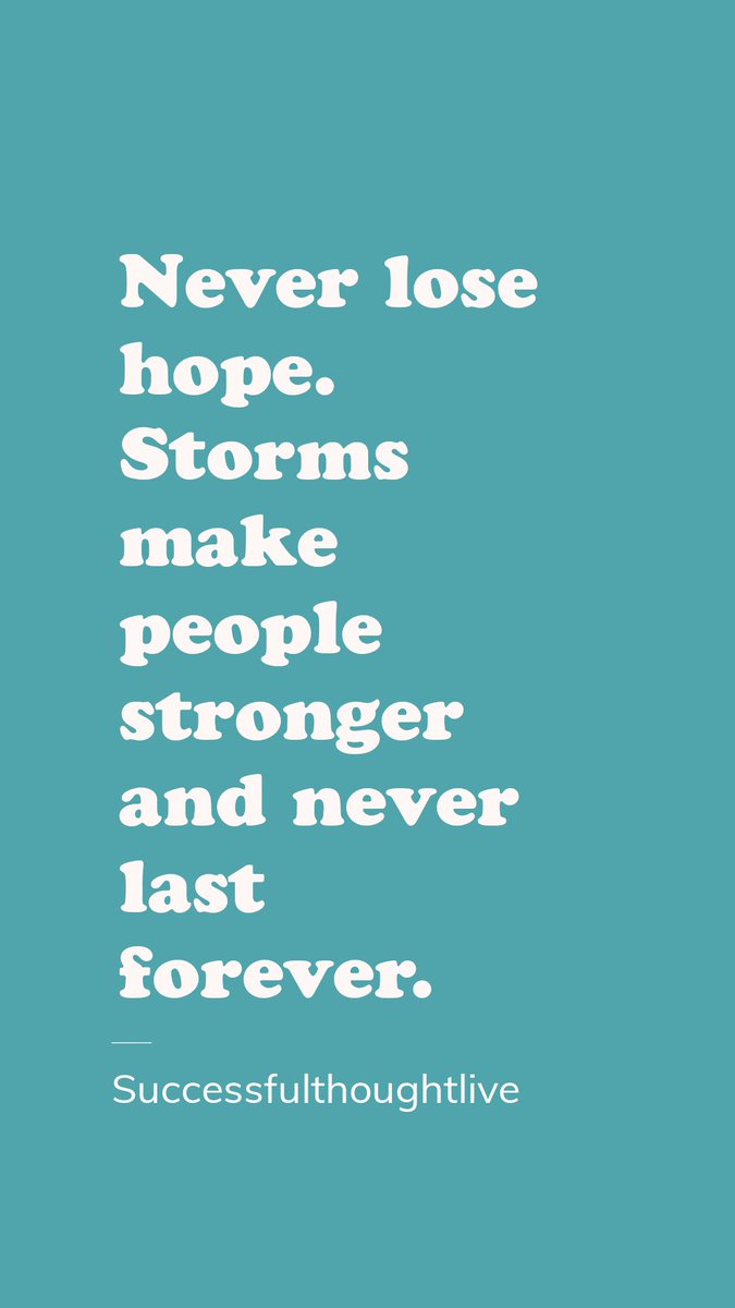 Successfulive's tweet photo. Never lose hope. Storms make people stronger and never last forever. #ThursdayMotivation https://t.co/5ZC2K7UF8N