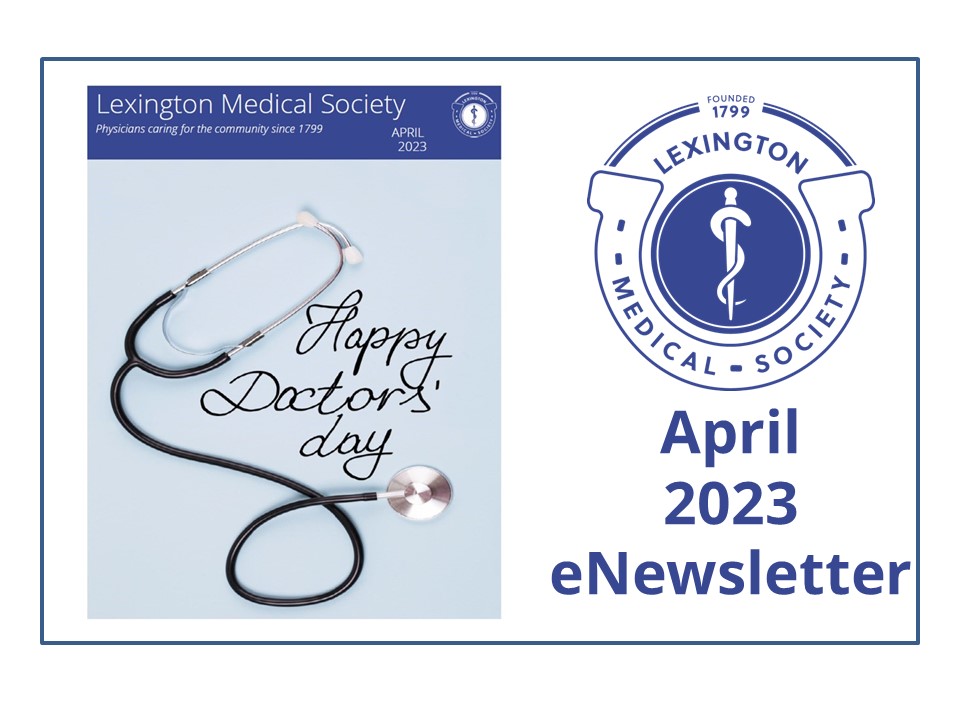 LMS1799's tweet photo. Check out the Lexington Medical Society April 2023 eNewsletter: https://t.co/oOp45XijgC https://t.co/IRZHRpdvv3