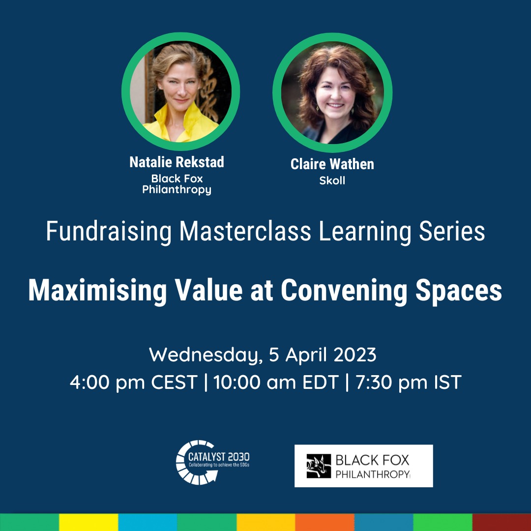 Catalyst_2030's tweet photo. Don't miss this unique #fundraising  #Masterclass with experts from @BlackFoxPhil and @SkollFoundation! Join us on April 5th at 4 pm CEST to learn how to maximize value at convenings like #swf2023 and #ccw2023. Register: https://t.co/3CQ1dwbmKc #catalyst2030 #Socent https://t.co/43oA0ppr8n