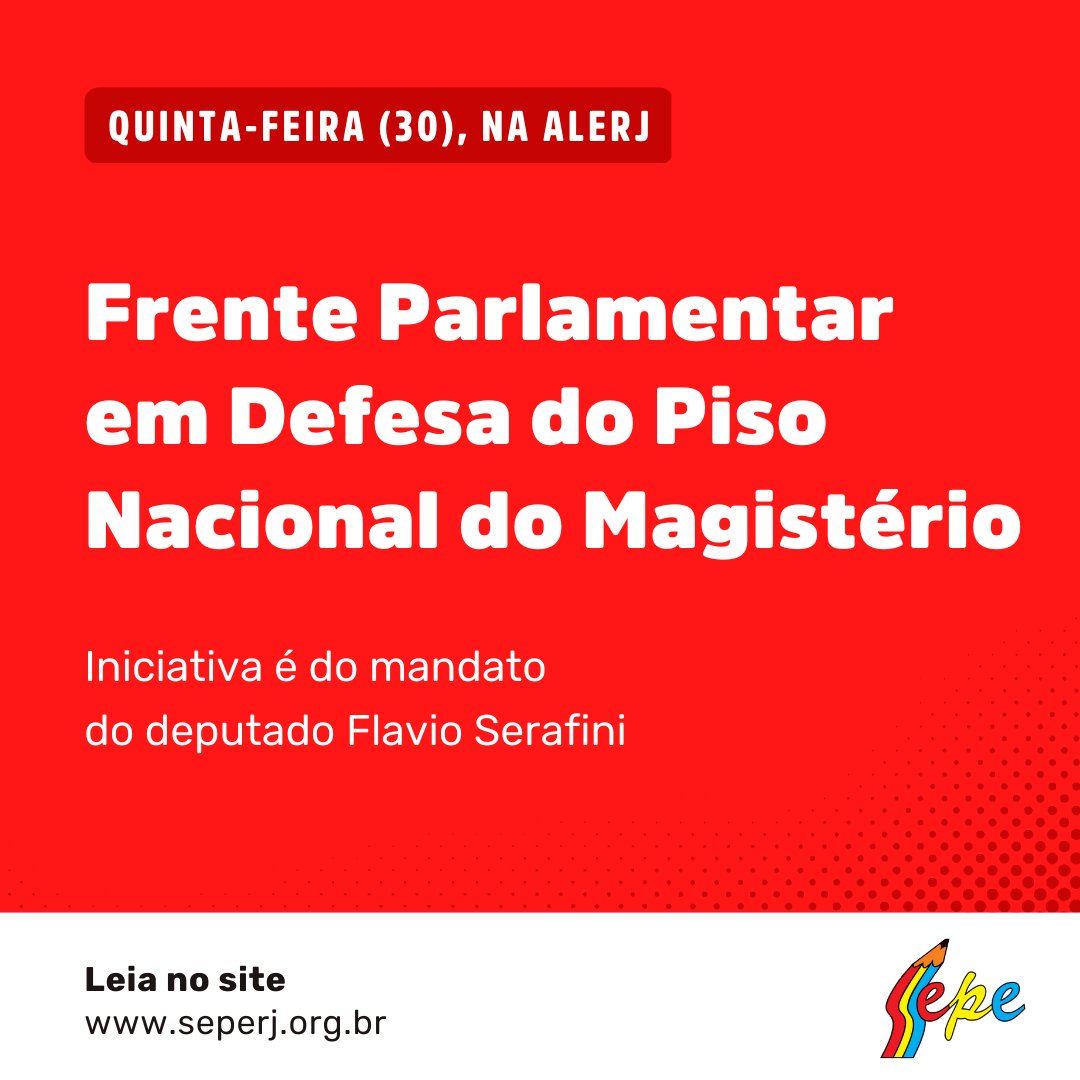 👉O mandato do deputado estadual 
<a href="/serafinipsol/">Flavio Serafini</a> lança nesta quinta-feira, dia 30, às 18h, no auditório do 21º andar da ALERJ, a Frente Parlamentar em Defesa do Piso Nacional do Magistério. O Sepe estará presente.