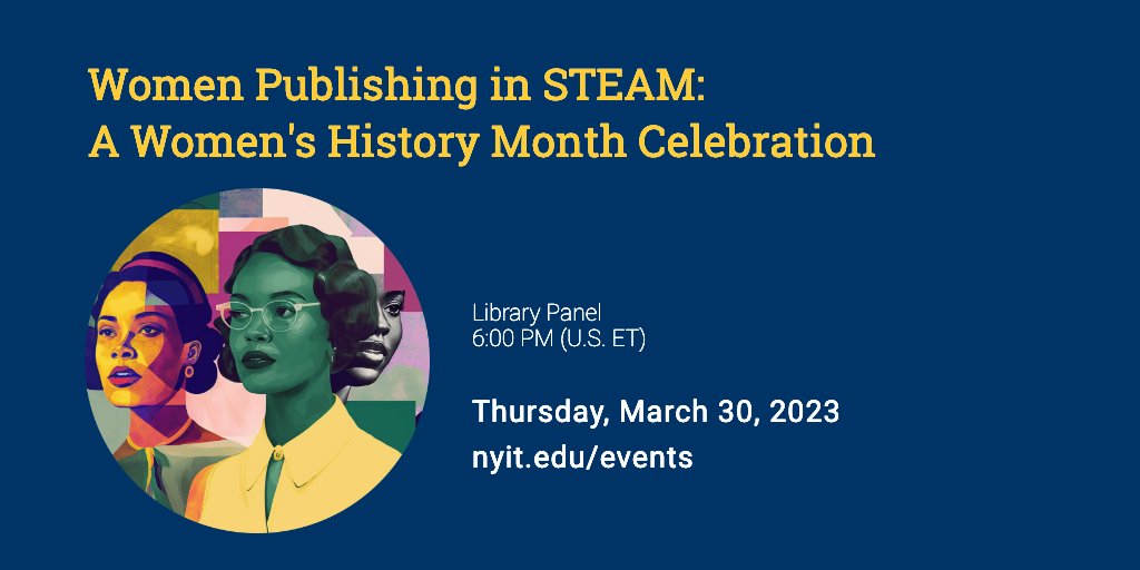 NYITLibrary's tweet photo. Join us today at 6PM ET for a Women's History Month discussion about women who publish in the STEAM fields.
🔗https://t.co/eYBpZf1ptc

cc: @NYIT #newyorktech #highered https://t.co/9UN8CUv5ML