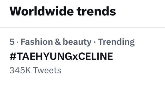 [INFO] #TAEHYUNGxCELINE is trending Worldwide at #5