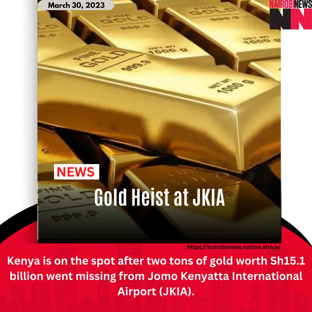 Nairobi_News's tweet photo. Two tons of gold worth Sh15.1b goes missing https://t.co/H5k77P27FK
