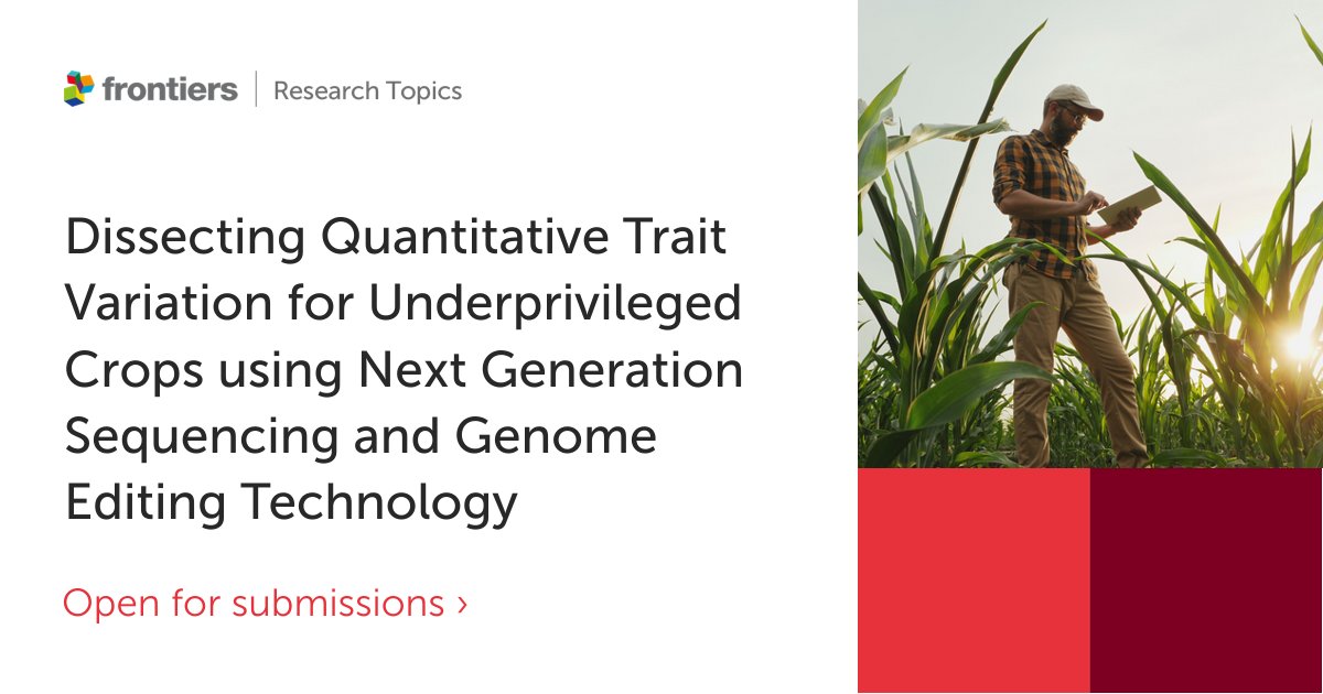 Open for submissions: 'Dissecting Quantitative Trait Variation for Underprivileged Crops using Next Generation Sequencing and Genome Editing Technology' <a href="/FrontGenEditing/">Frontiers in Genome Editing</a> fro.ntiers.in/RT49372 Contact genomeediting.submissions@frontiersin.org to register