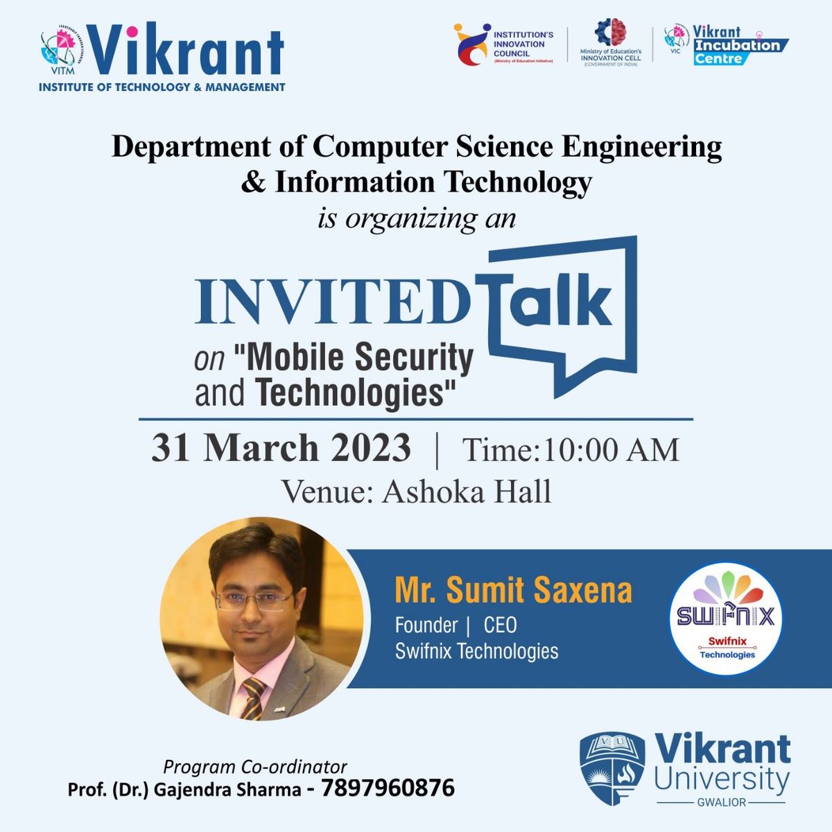 Department of CS/IT,VITM Gwalior in association with Institutions Innovation Council is organizing an Invited Talk on Mobile security and technologies.

#InvitedTalk #MobileSecurity #MobileTechnologies #VikrantUniversity #VikrantGroupofInstitutions #Gwalior #MadhyaPradesh #India