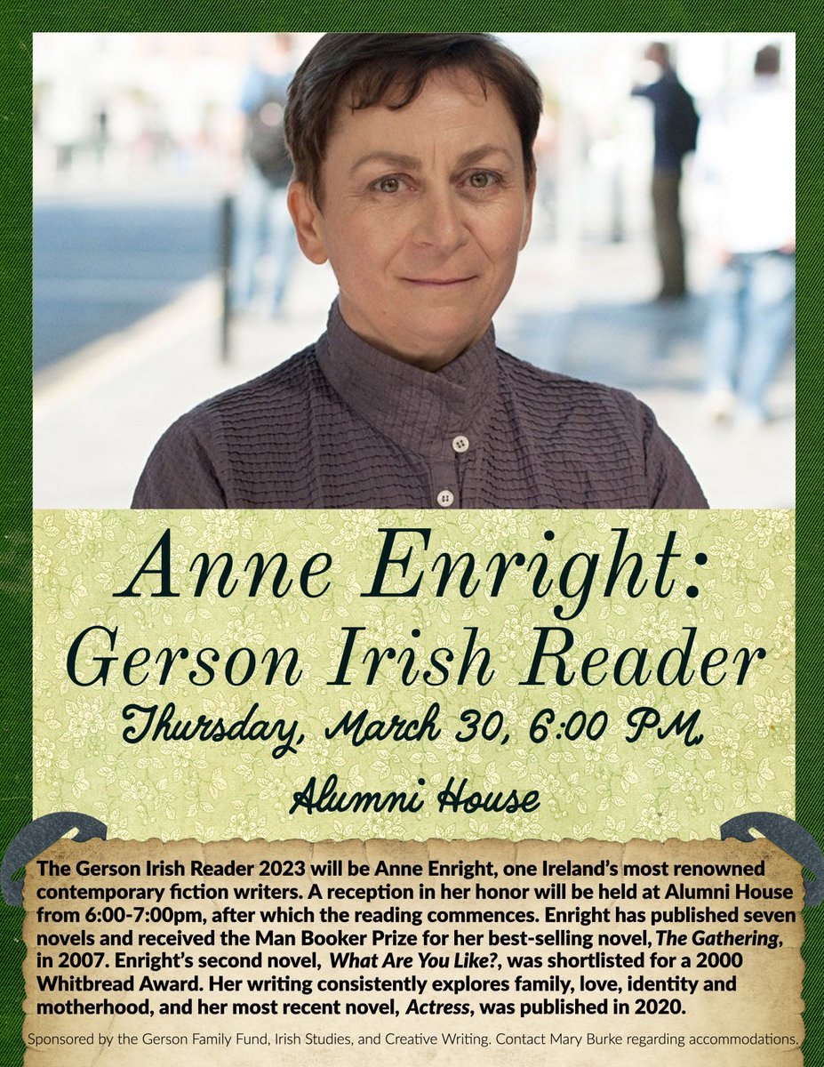 WritingUconn's tweet photo. TONIGHT

The Gerson Irish Reader 2023 will be Anne Enright, one Ireland’s most renowned contemporary fiction writers. A reception in her honor will be held at Alumni House from 6:00-7:00pm, after which the reading commences. https://t.co/DmlxQ1i8aO