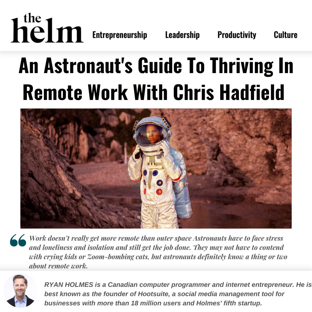 TheHelmMagazine's tweet image. Hootsuite founder Ryan Holmes sat with space legend Chris Hadfield to interview him about the remotest of work — and came away with 7 hot tips for how to make the most of it.

Read it here: thehelmmag.com/post/an-astron…

#remotework #space #ChrisHadfield #WFH