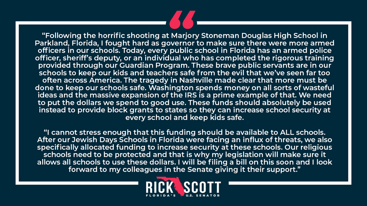SenRickScott's tweet photo. The tragedy in Nashville made clear that more must be done to keep our schools safe. 

I'm filing a bill to put an armed officer in EVERY American school. We can pay for it by taking funding out of the insane 87k IRS agent expansion.

▶️ https://t.co/FlKXMaj3QZ https://t.co/UPYdFKXHlD