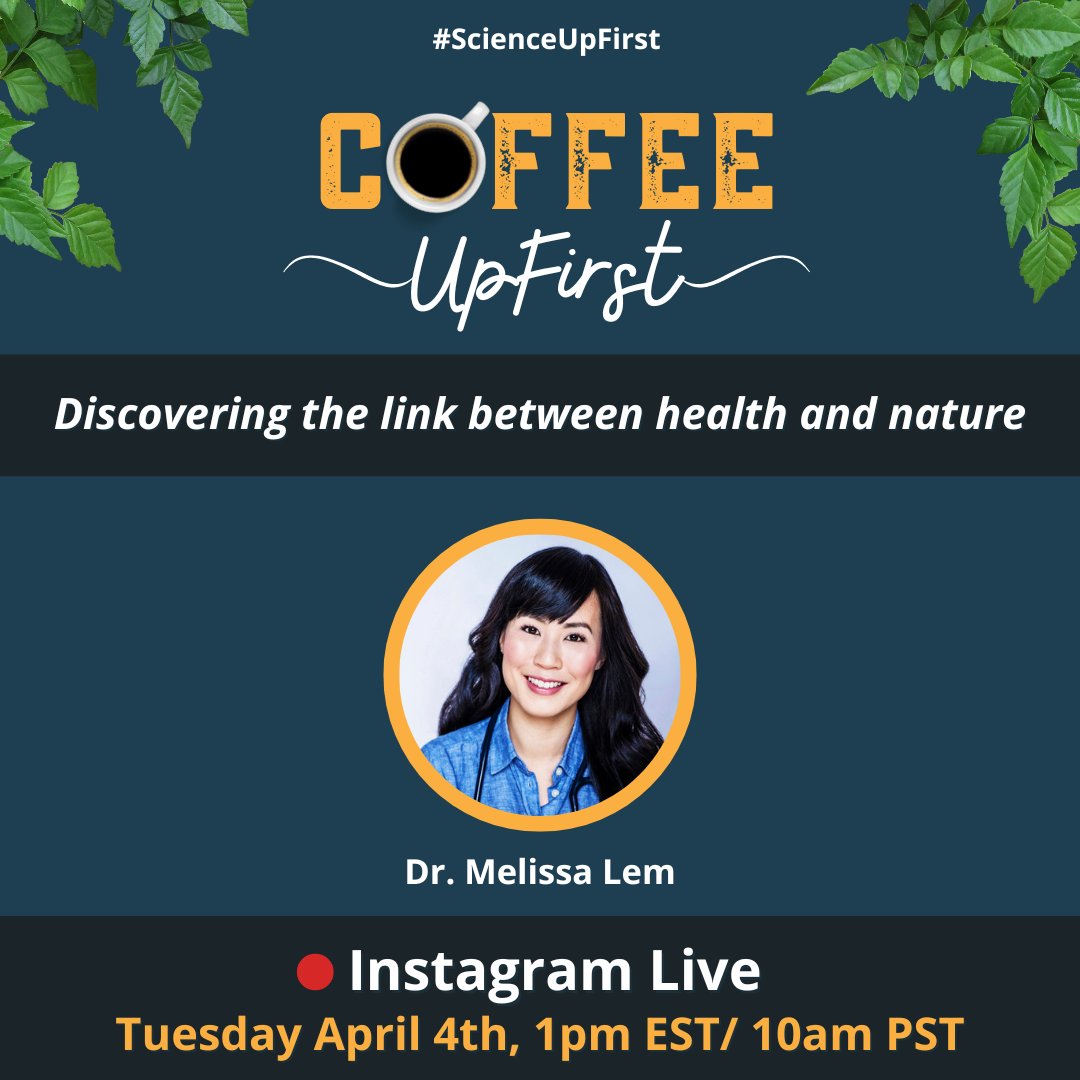 Mark your calendars for another special CoffeeUpFirst! Join us on April 4th as we talk to the wonderful Dr. Melissa Lem (@Melissa_Lem) about nature, health and climate change. #ScienceUpFirst 🧵[1/2]