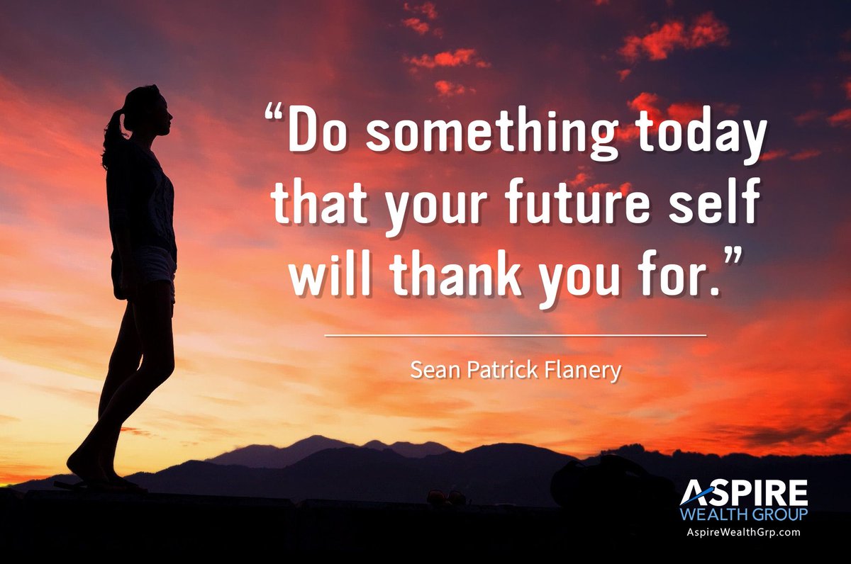 'Do something today that your future self will thank you for.' 
~ Sean Patrick Flanery

#AspireWealthGroup #QuoteOfTheDay #InspirationalQuote #FutureSelf #GoodHabbits #DoSomethingForYourself