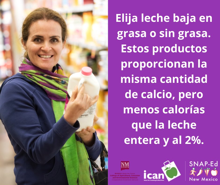 Elija leche baja en grasa o sin grasa. Estos productos proporcionan la misma cantidad de calcio, pero menos calorías que la leche entera y al 2%. #NMSUICAN #MyPlate
