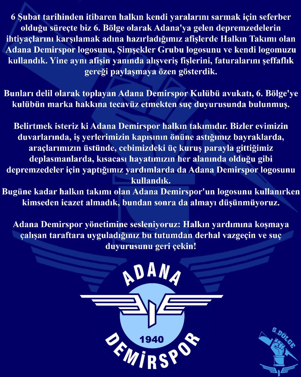ADS Kulübü yönetiminin, 6. Bölge olarak depremzedelerle dayanışma çağrısı için hazırladığımız afişte takımımızın armasını kullandığımız için hakkımızda suç duyurusunda bulunduğunu öğrendik bugün.

Aşağıdaki açıklamayı yapıyor, takdiri Büyük #AdanaDemirspor taraftarına bırakıyoruz