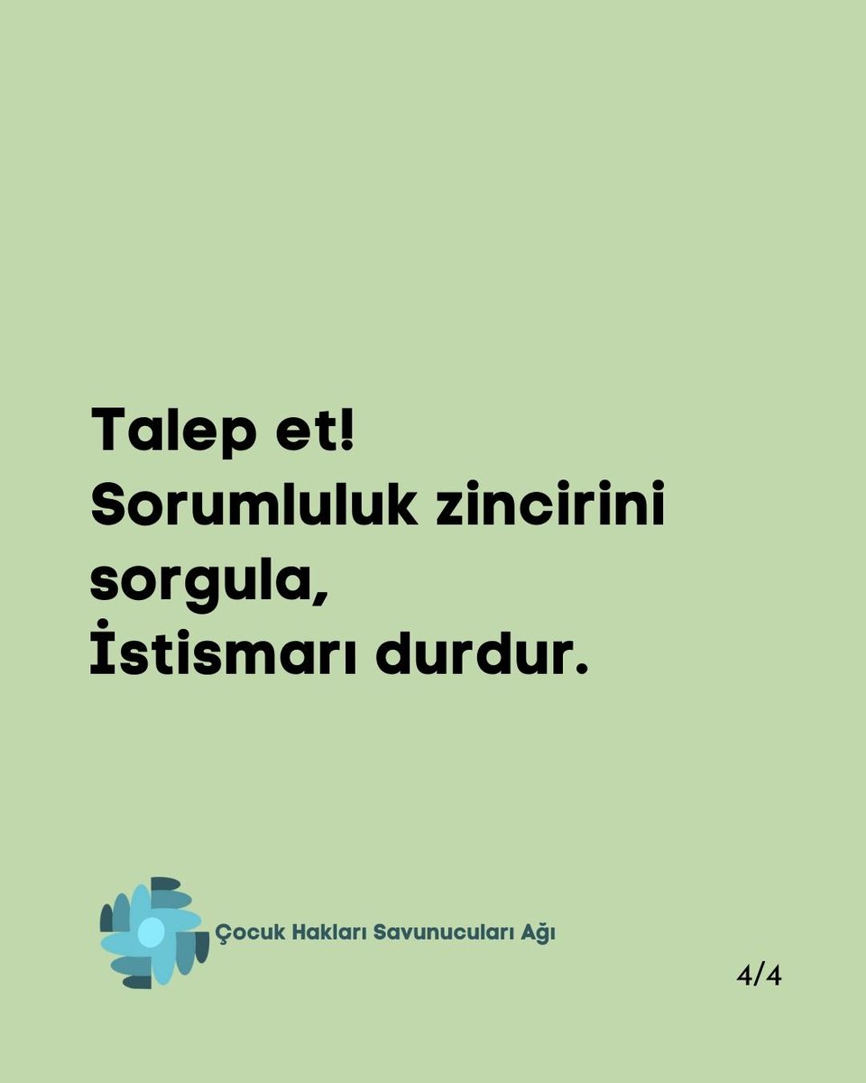Talep et!
Sorumluluk zincirini sorgula, 
İstismarı durdur.
#ÇocuklarİçinAdalet