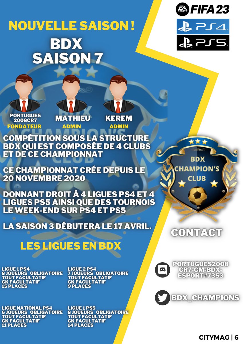 📰CITYMAG ÉDITION 6📰

Aujourd’hui nous allons parler de la <a href="/BDX_CHAMPIONS/">⚽️ BDX CHAMPION’S ⚽️</a> 

Une compétition 🇫🇷 avec plus de trois ligues PS4 &amp; une ligue PS5. 

Chaque ligue comporte 16 clubs🛡️

Vous pouvez les contacter pour plus de renseignements📨