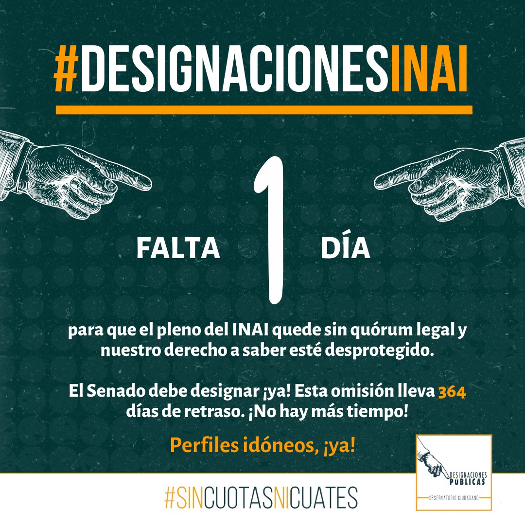 #DesignacionesINAI (2022) | 🚨 Estamos a un día de que el pleno del <a href="/INAImexico/">INAI</a> quede sin quórum legal p/sesionar y nuestro a derecho a saber esté en indefensión por la omisión sistemática del <a href="/senadomexicano/">Senado de México</a>. ¡Designen ya!

#SinCuotasNiCuates