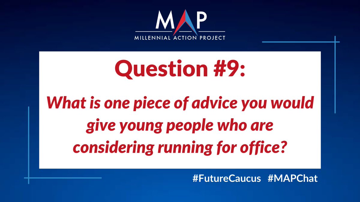 futurecaucus's tweet image. What is one piece of advice you would give young people who are considering running for office? #MAPChat #FutureCaucus