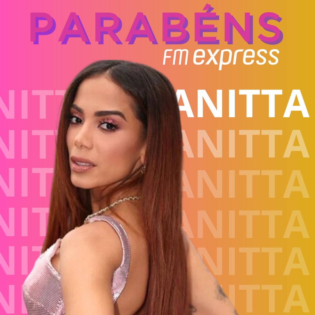 radiofmexpress's tweet photo. A aniversariante do dia é a ANITTA! A FM Express deseja muita saúde, felicidade e eterno sucesso a cantora.

Qual sua música favorita na voz dele? Deixa aí nos comentários 👇👇👇

📻 Sintonize: https://t.co/ghZObwp5Mo https://t.co/4XujQkGl3j