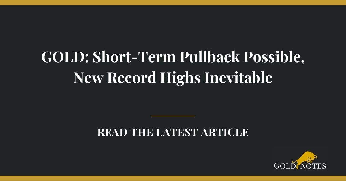GoldNotes's tweet photo. GOLD: Short-Term Pullback Possible, New Record Highs Inevitable | Latest article: https://t.co/KftuC2u59P 

#GoldNotes #GoldNews #Gold #GoldInvestment #Banking #FinancialNews #PreciousMetals #BitcoinVSGold https://t.co/JsZ9s5YCVx