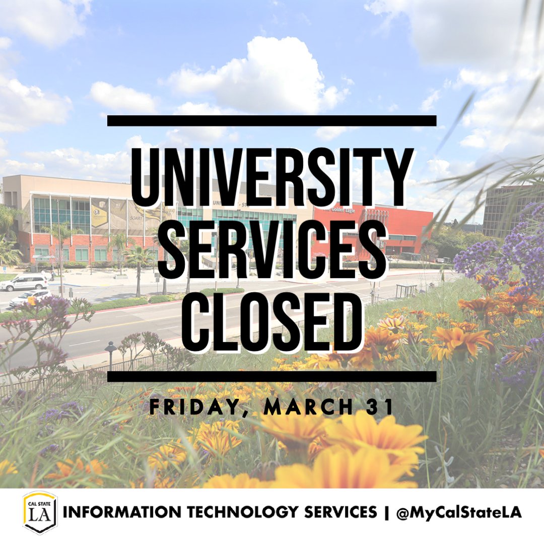 MyCalStateLA's tweet photo. Golden Eagles, University Services will be closed tomorrow- including the ITS Help Desk and Open Access Labs- in observation of Cesar Chavez Day. #MyCalStateLA #CalStateLA_ITS https://t.co/syamS3nQDj