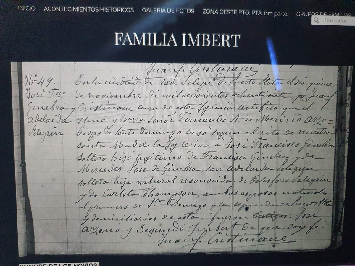 Acta de matrimonio de Jose F Ginebra y Adelaida Pelegrin, hecha en Pto Pta y boda realizada por el arzobispo Fernando A de Meriño el 15 11 1887. Testigos Jose Arzeno y Segundo Imbert ;  éste hijo del heroe de la BATALLA DE SANTIAGO, del 30 - 3 - 1844.