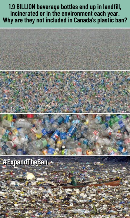 1.9 BILLION beverage bottles end up in landfill, incinerated or in the environment each year. And yet – they are NOT included in Canada's plastic ban. 

It's time to change that.

On #ZeroWasteDay, tell <a href="/s_guilbeault/">Steven Guilbeault</a> we need to 🚫#ExpandTheBan 🚫 >> act.gp/3nxSz7T
