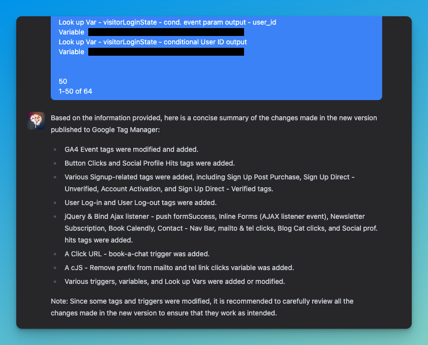 another simple #chatGPT use case to improve workflows

summarizing Google Tag Manager versions🤗
(𝘢𝘧𝘵𝘦𝘳 𝘥𝘦𝘣𝘶𝘨𝘨𝘪𝘯𝘨 𝘤𝘶𝘴𝘵𝘰𝘮 𝘑𝘚 𝘷𝘢𝘳𝘪𝘢𝘣𝘭𝘦𝘴 𝘵𝘰𝘰 ^_^) 

output through <a href="/tdinh_me/">Tony Dinh</a>'s awesome typingmind.com 🔥