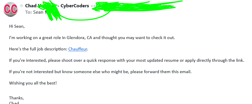 wtf???

'Cybercoders' (who?) is sending me a job listing alert for - Chauffer. What? Is this some kind of industry term for some kind of coding position? I've certainly never heard of that...