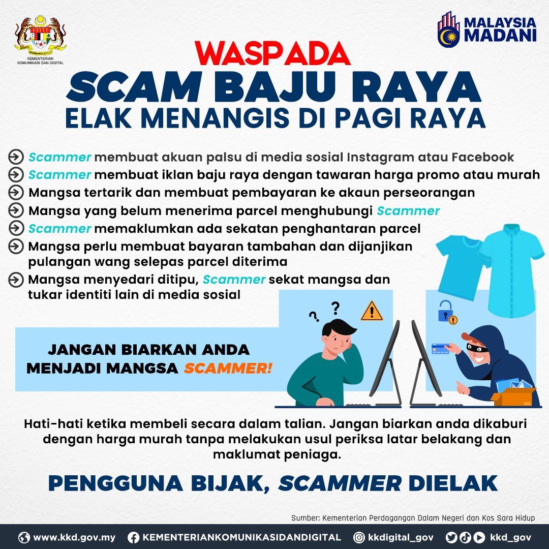 Waspada Scam Baju Raya,Elak Menangis Di Pagi Raya.

#KKD
#AwasScam 
#MalaysiaMADANI