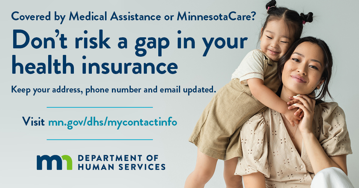If you're covered by Medical Assistance or MinnesotaCare, it's time to update your contact info so you can be reached for renewal. Click here ecs.page.link/nQBcU #MedicalAssistance #MinnesotaCare #KeepYourHealthInsurance