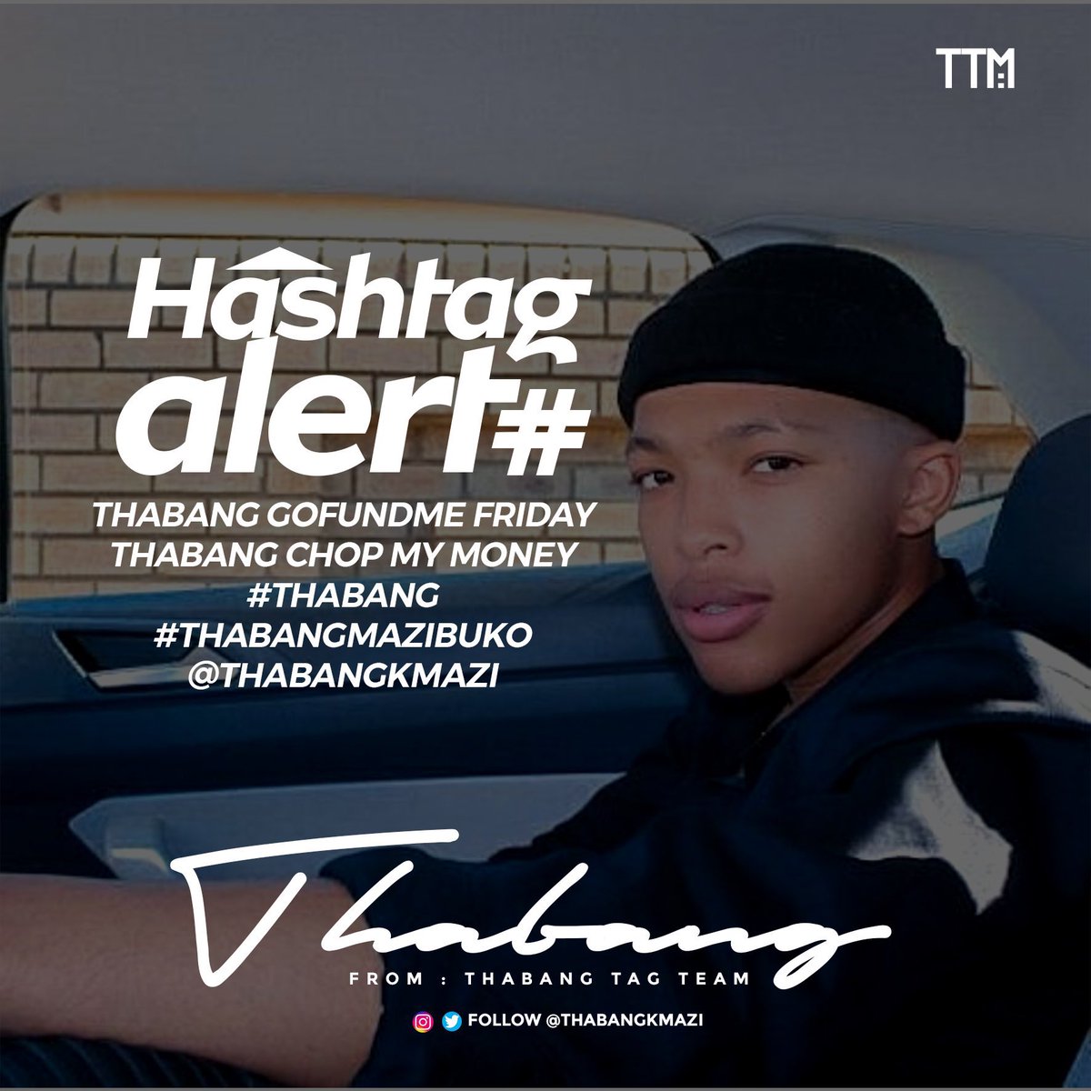 Tbangers arise it’s a bright day to hype the CIC, our future billionaire
THABANG GOFUNDME FRIDAY                THABANG CHOP MY MONEY                       #Thabang                                                               #ThabangMazibuko