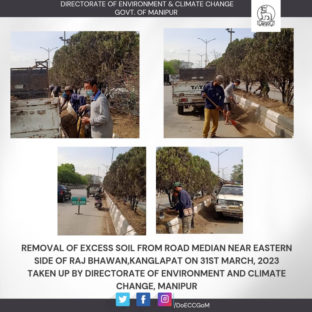 Environment & Climate Change, Govt. of Manipur (@doeccgom) on Twitter photo Removal of excess soil from Road median near Eastern side of Raj Bhawan,Kanglapat on 31st March, 2023 taken up by Directorate of Environment and Climate Change, Manipur
<a href="/NBirenSingh/">N. Biren Singh</a> <a href="/BiswajitThongam/">Th.Biswajit Singh</a> <a href="/PIBImphal/">PIB in Manipur</a> Removal of excess soil from Road median near Eastern side of Raj Bhawan,Kanglapat on 31st March, 2023 taken up by Directorate of Environment and Climate Change, Manipur
<a href="/NBirenSingh/">N. Biren Singh</a> <a href="/BiswajitThongam/">Th.Biswajit Singh</a> <a href="/PIBImphal/">PIB in Manipur</a>