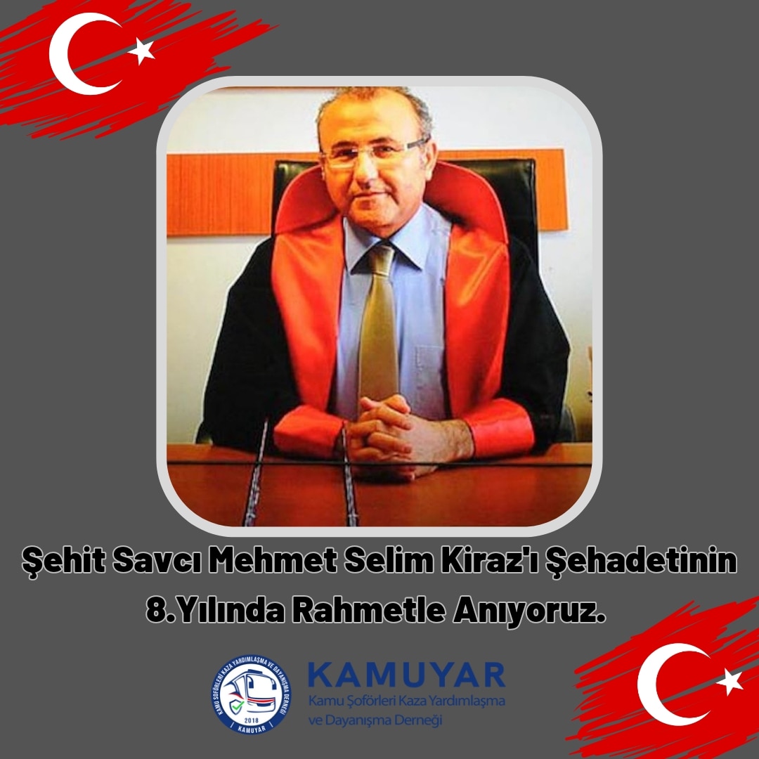 Şehit Savcı Mehmet Selim Kiraz'ı Şehadetinin 8.Yılında Rahmetle Anıyoruz.