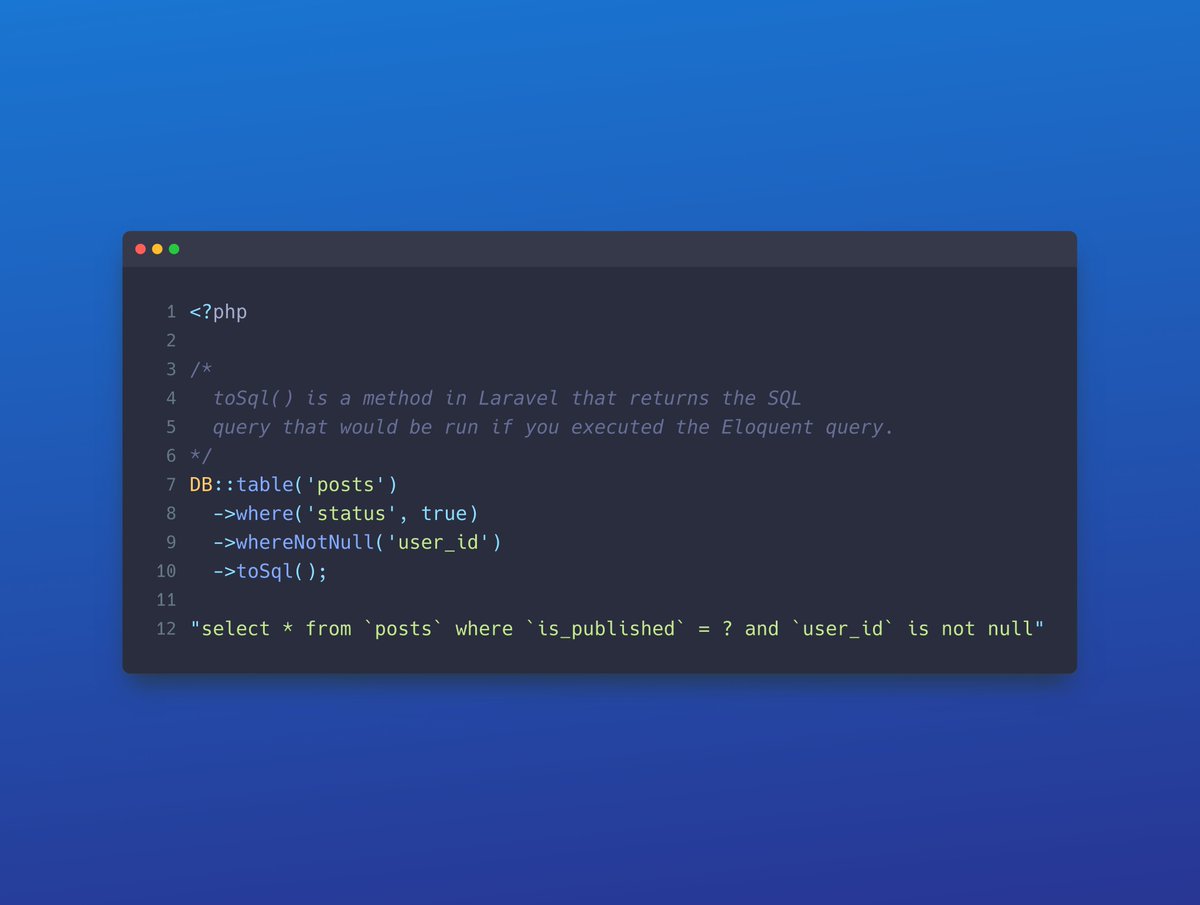 codewithdary's tweet image. Have you ever heard of the toSql() method? It returns the SQL query that would be executed if you ran the Eloquent query. 5 days until I release my Query Builder & Eloquent course #laraveltips
