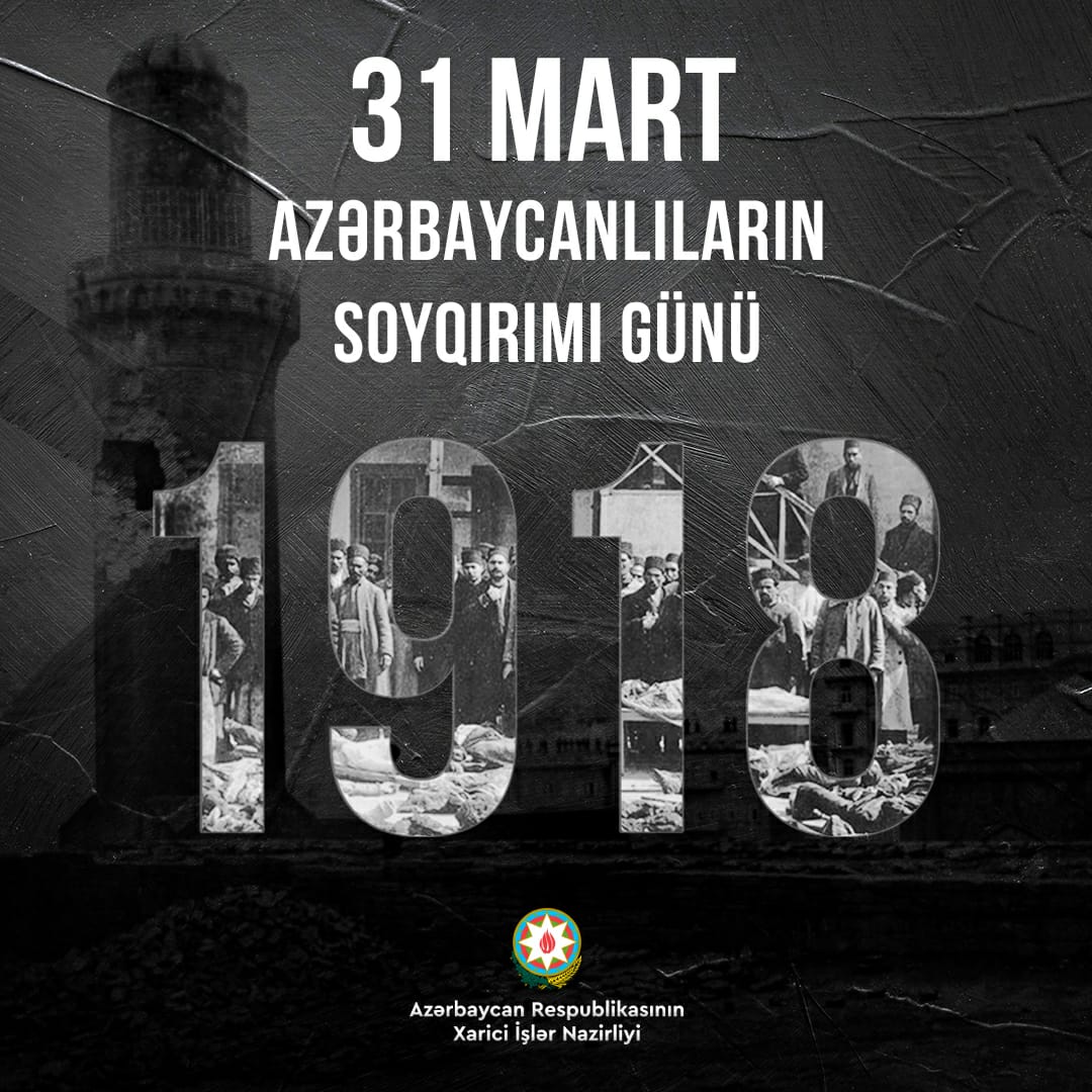 AzerbaijanMFA's tweet photo. On the 105th anniversary of brutal #MarchMassacre committed by #Armenians against #Azerbaijanis, we commemorate innocent victims of systematic policy of ethnic cleansing and hatred. 

We must end impunity &amp; restore justice so that the most severe crimes don’t go unpunished! https://t.co/UYCVs7E3kO